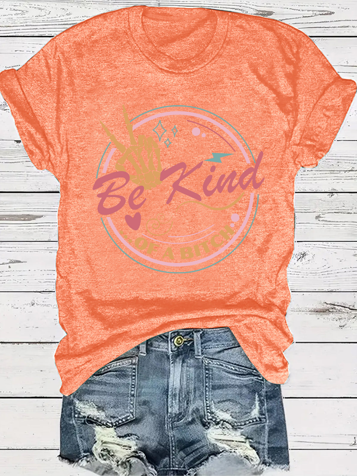 Be Kind…Of A Bitch T-Shirt