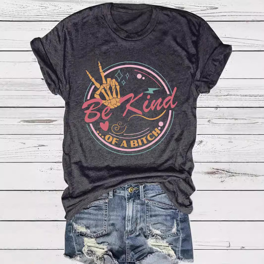 Be Kind…Of A Bitch T-Shirt