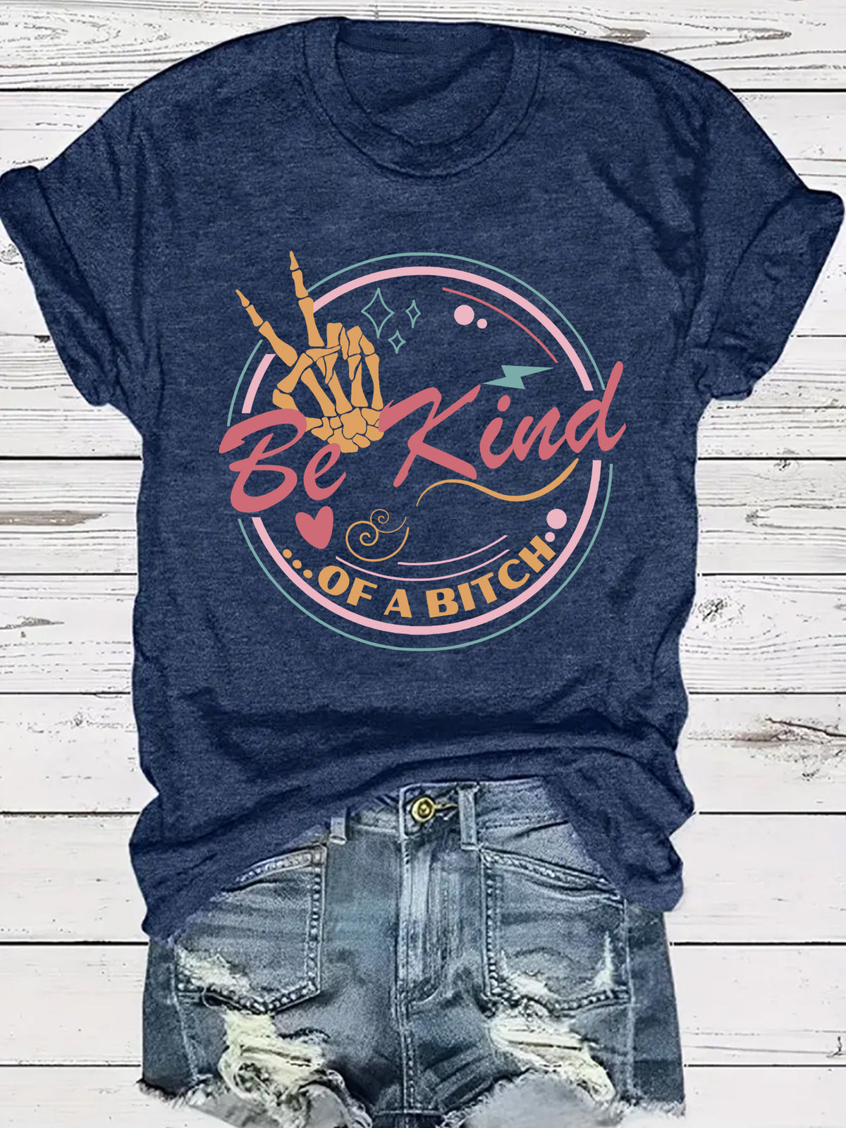 Be Kind…Of A Bitch T-Shirt