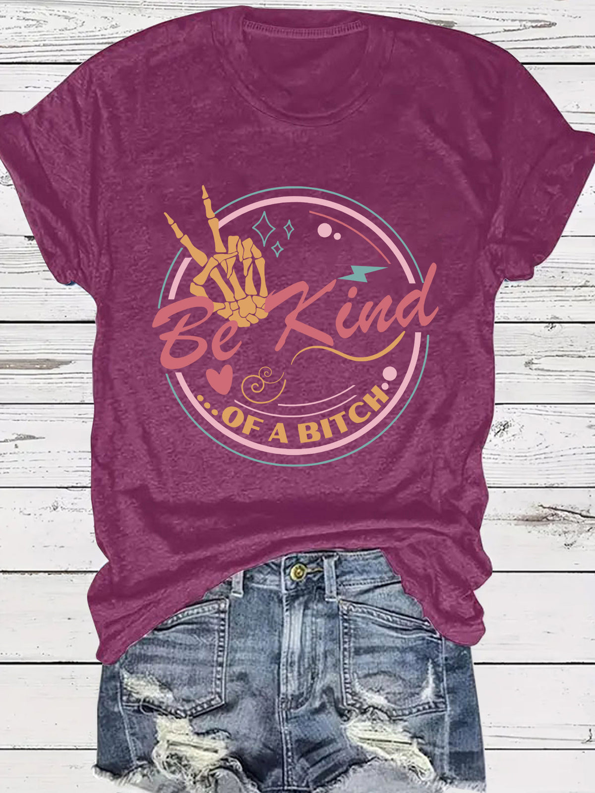 Be Kind…Of A Bitch T-Shirt