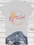 Be Kind…Of A Bitch T-Shirt