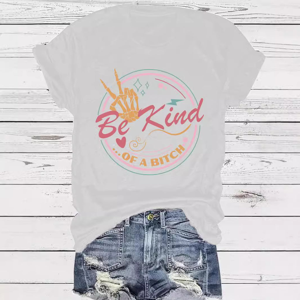 Be Kind…Of A Bitch T-Shirt