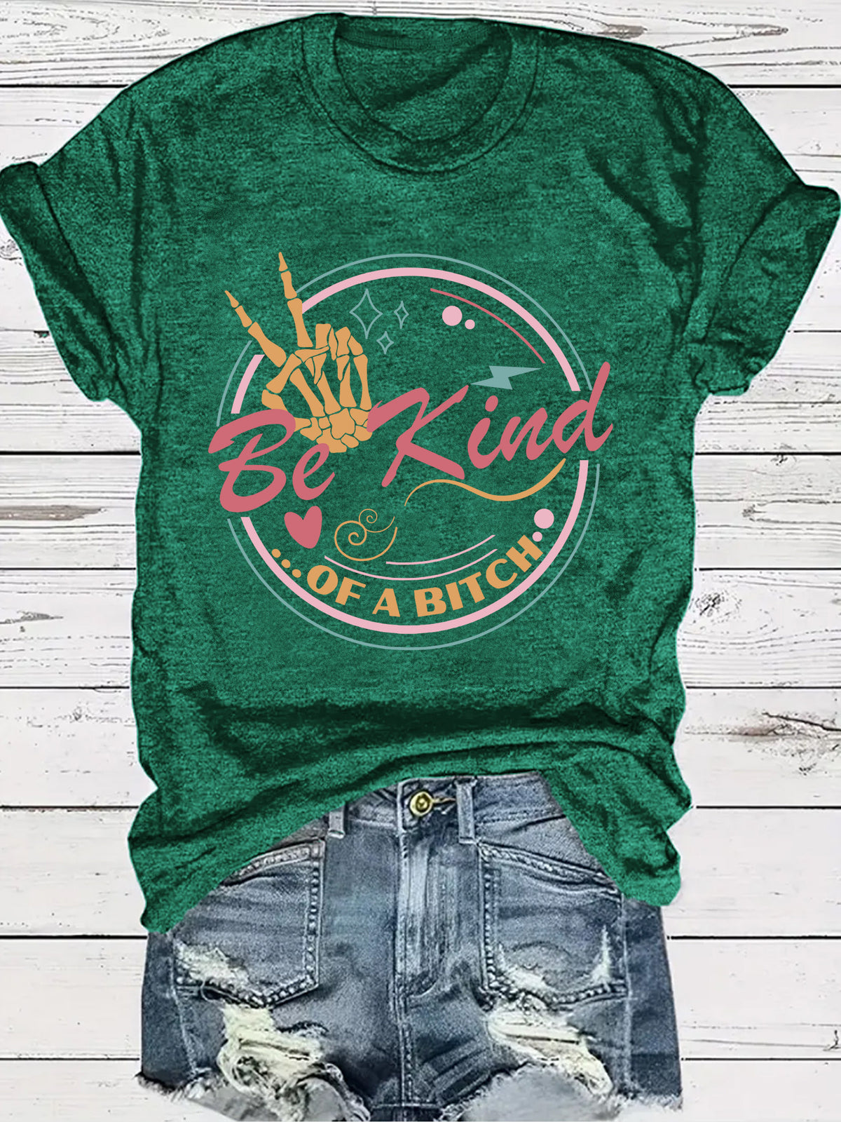 Be Kind…Of A Bitch T-Shirt
