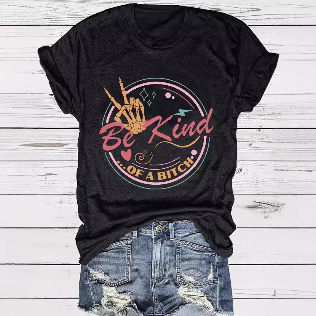 Be Kind…Of A Bitch T-Shirt